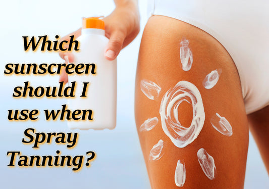 Which Sunscreens are best to use when Spray Tanning?