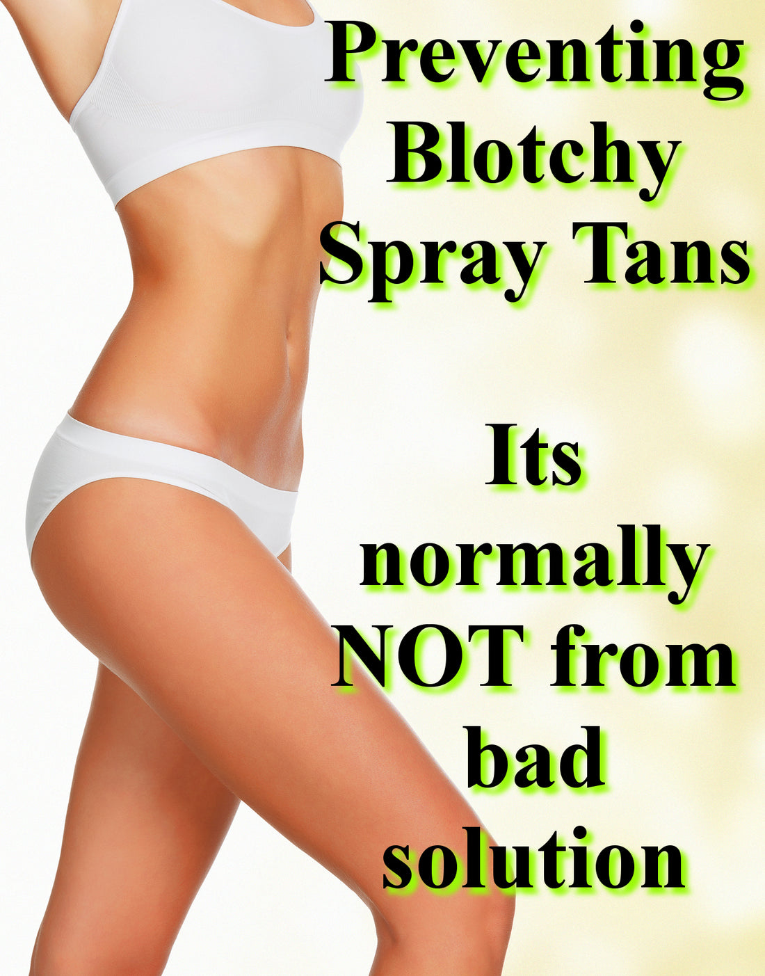 What causes a Blotchy Spray Tan?